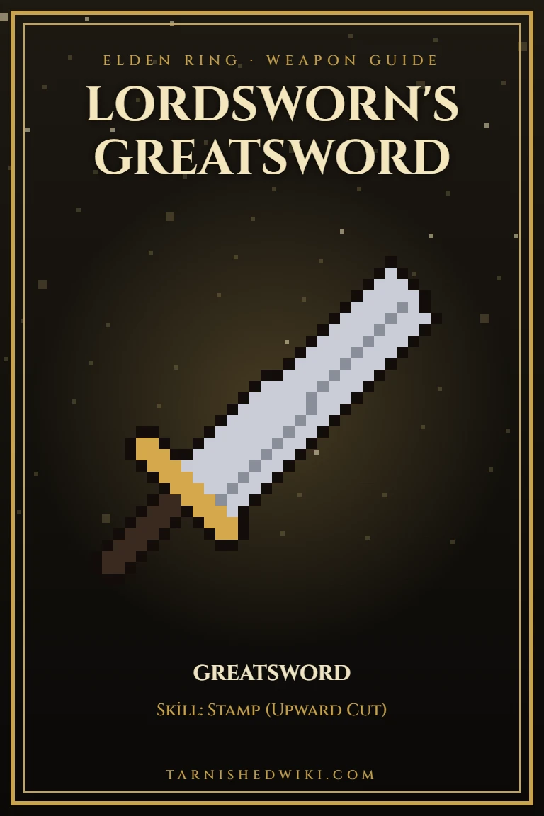 Lordsworn’s Greatsword – Elden Ring Weapon Guide