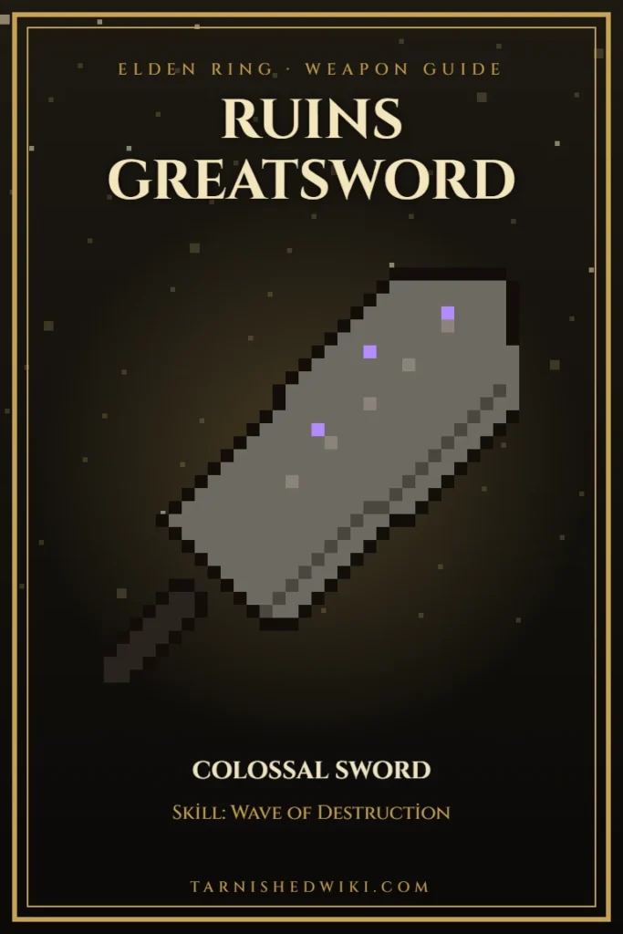 Ruins Greatsword pixel art – Elden Ring weapon guide