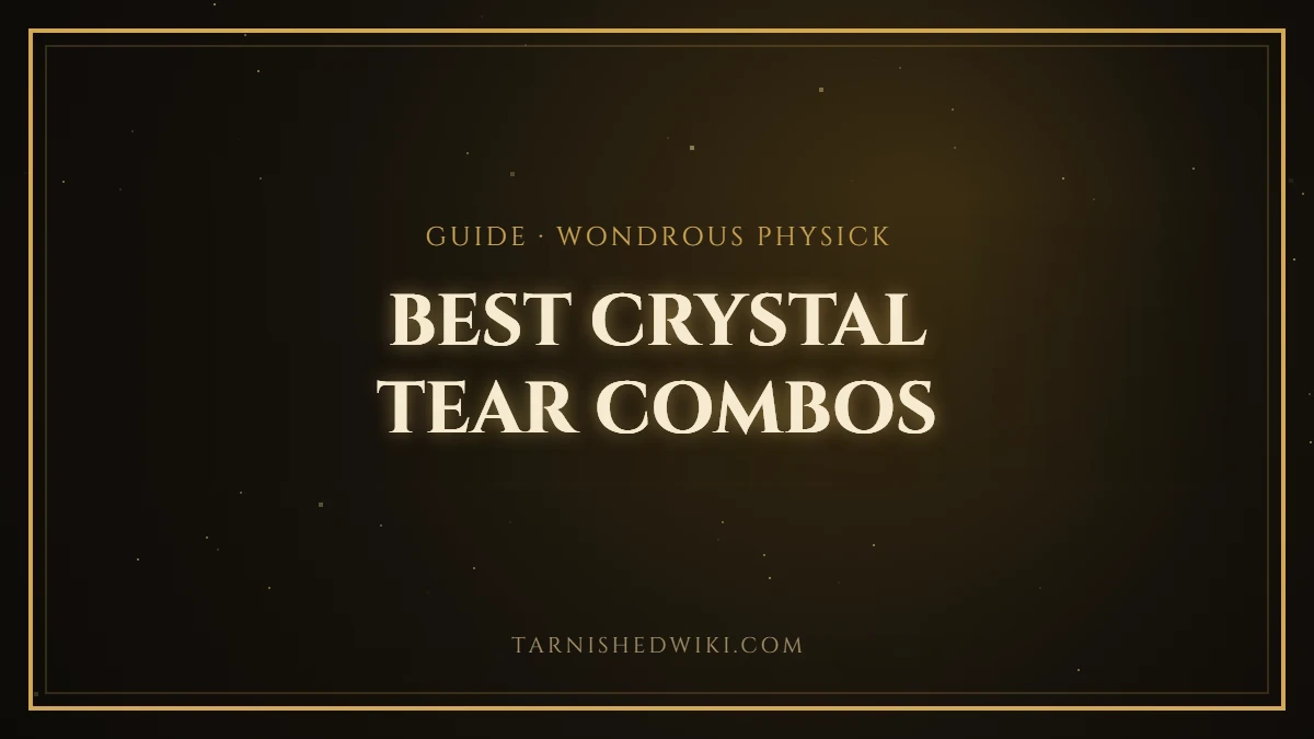 Crystal Tear combos – Tarnished Wiki guide card
