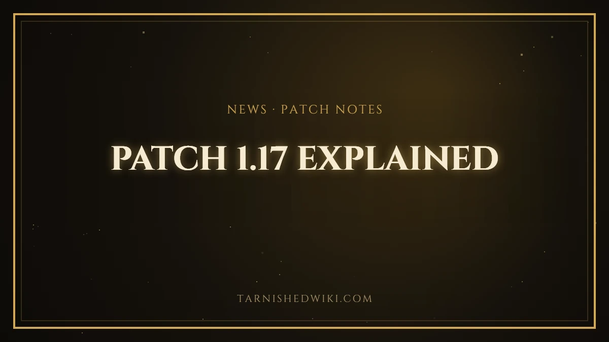 Patch 1.17 – Tarnished Wiki guide card