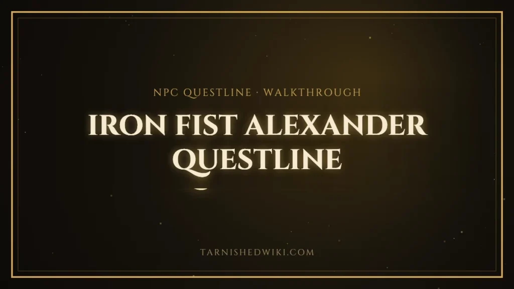 Iron Fist Alexander Questline – Tarnished Wiki guide card