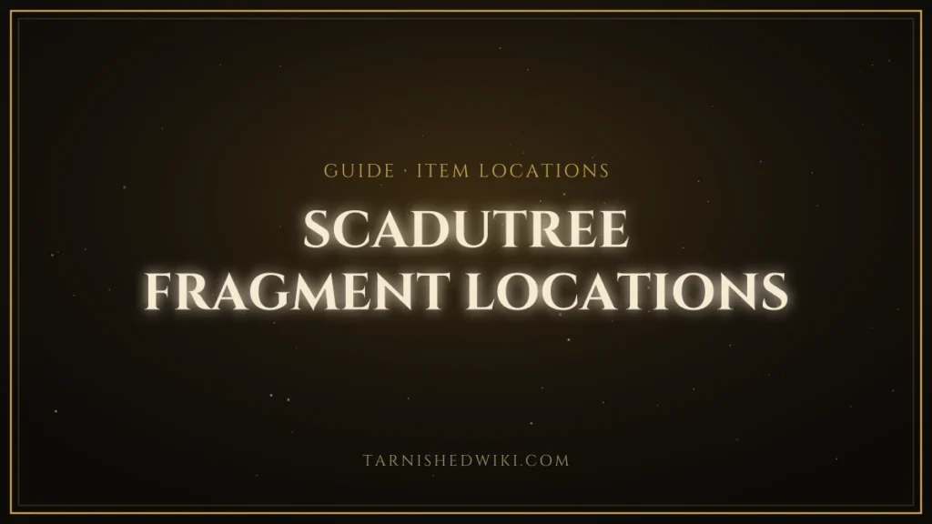 Scadutree Fragment Locations – Tarnished Wiki guide card