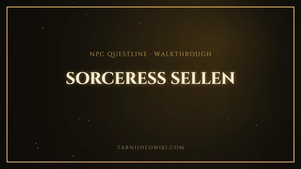 Sorceress Sellen Questline – Tarnished Wiki guide card