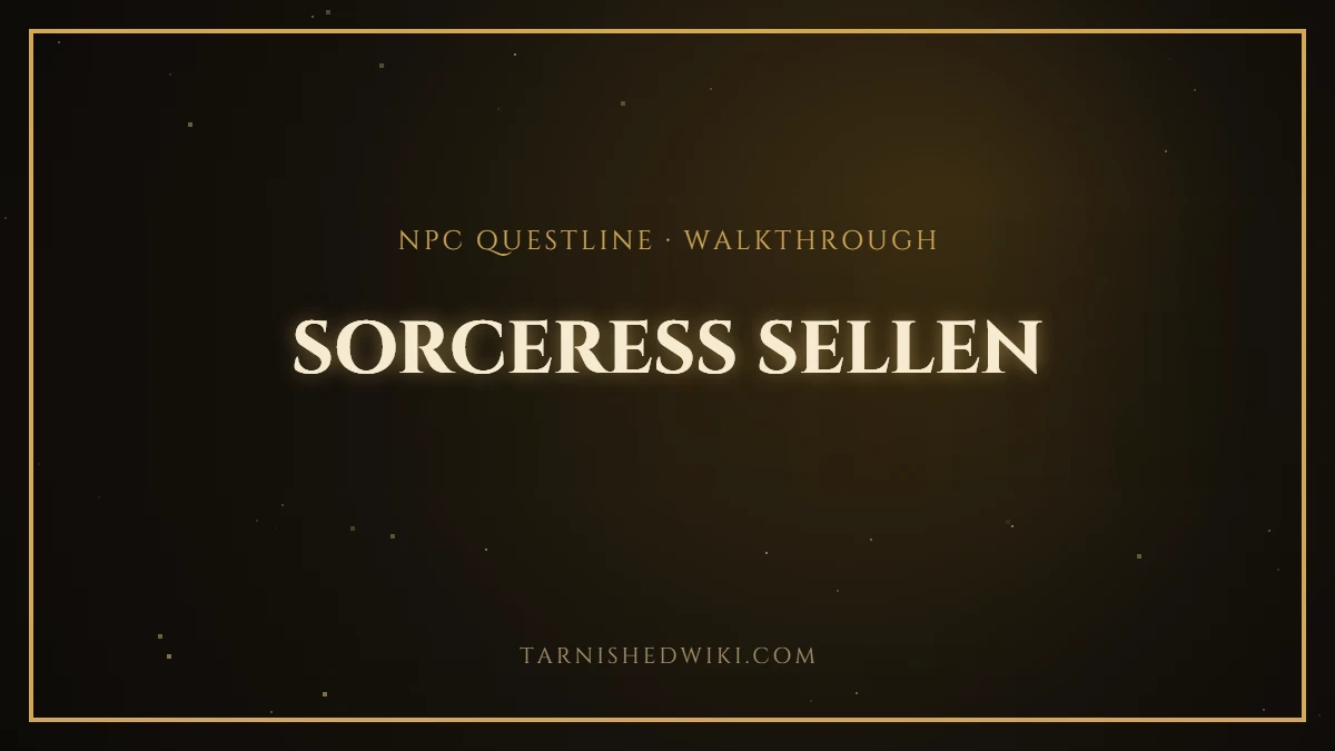 Sorceress Sellen Questline – Tarnished Wiki guide card
